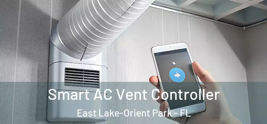  Smart AC Vent Controller East Lake-Orient Park - FL